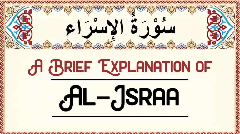 Brief Explanation of Surah Al-Isra – Summary
