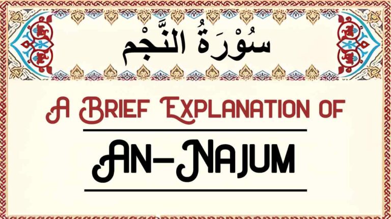 Brief Explanation of Surah An-Najum– Summary