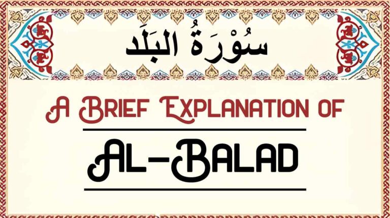 Brief Explanation of Surah Al-Balad – Summary