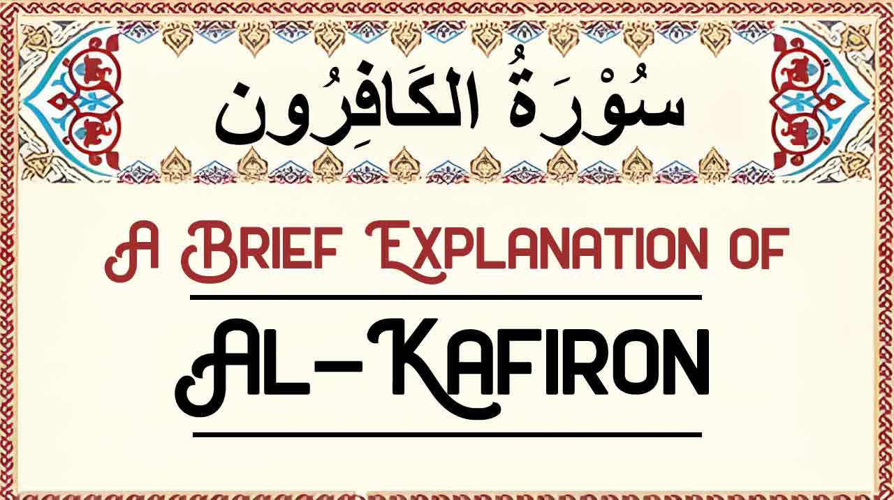 Brief Explanation of Surah Al-Kafirun – Summary