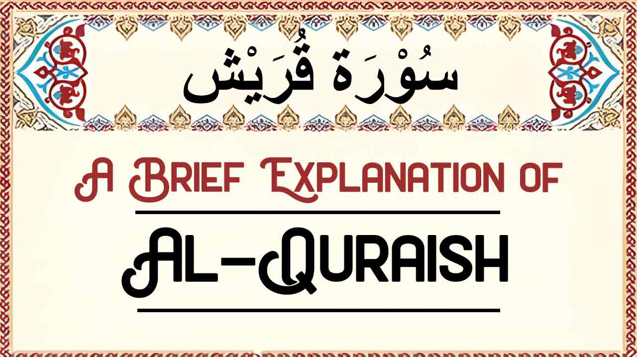 Brief Explanation of Surah Al-Quraish – Summary